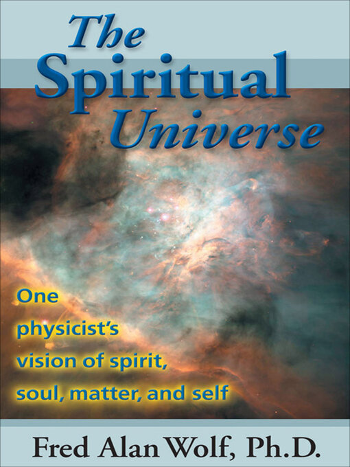 Title details for The Spiritual Universe by Fred Alan Wolf - Available